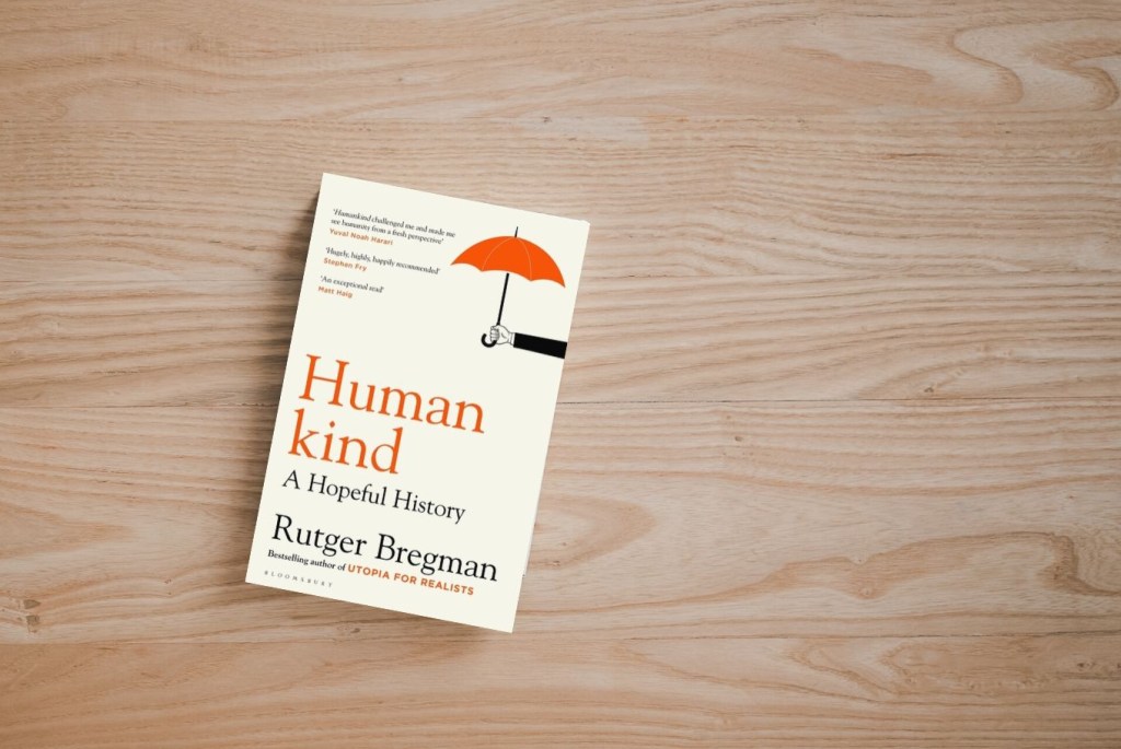 “Snuggling to Survive”. A review of ‘Humankind : A Hopeful History’ by Rutger&nbsp;Bregman.